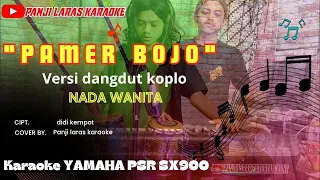 PAMER BOJO - Didi Kempot Versi Dangdut Koplo KARAOKE rasa ORKES Yamaha PSR SX900 (NADA CEWEK )