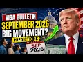 SEPTEMBER 2026 Visa Bulletin Predictions RELEASED Family Priority Date Movements USCIS Updates