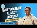 I Must Decrease He Must Increase