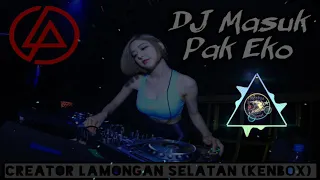 Download DJ terbaru VIRAL MASUK PAK EKO.. BASS Nya bikin Melayang Tinggi MP3