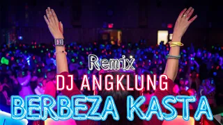 Download DJ ANGKLUNG REMIX BERBEZA KASTA || LIVE SHOW PERFORMANCE MP3