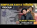 VIRGOUN FULL ALBUM TERBAIK‼️TANPA IKLAN | COCOK UNTUK TEMAN SANTAI