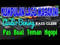 Lagu KUMPULAN TEMBANG DANGDUT KALEM PASS BUAT TEMAN NGOPI DAN SANTAI