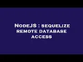 NodeJS sequelize remote database access