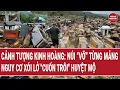 Lagu Bản tin thời sự: Cảnh tượng kinh hoàng: Núi “vỡ” từng mảng, nguy cơ xói lở \