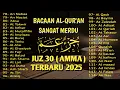 Download Lagu Beautiful Recitation of Juz Amma Full (_جزء عم) | সূরা নাবা থেকে সূরা নাস তিলাওয়াত | Alaa Aqel