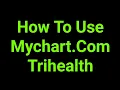 How To Use Mychart Com Trihealth