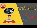 Java Dersleri - Getter Setter Methods