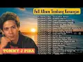 Download Lagu Tommy J Pisa Full Album | Tembang Kenangan Sepanjang Masa | Lagu Nostalgia 80-90an Paling Dicari