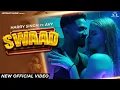 Download Lagu SWAAD (Official Video) Harry Singh FT. Avy | 👍 2023 | Hot Shot Music