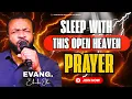 PRAY THIS POWERFUL NIGHT OF OPEN HEAVEN PRAYERS WHILE YOU SLEEP EVANG EBUKA OBI