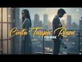 Download Lagu Cinta Tanpa Rasa - FZR Music #music