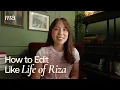 How To Edit Like Life of Riza