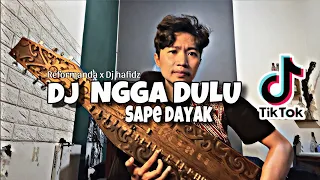 dj ngga dulu x sape dayak viral tiktok reformanda x djhafidzrimex
