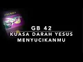 Download Lagu GB 42 Kuasa Darah Yesus Menyucikanmu (Are You Washed in the Blood) - Gita Bakti