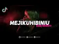 Download Lagu DJ MEJIKUHIBINIU REMIX VIRAL TIKTOK TERBARU 2025 Edoy Remixer