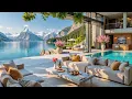Download Lagu 🌸 Cozy Jazz Retreat in the Alps | Blooming Flowers, Infinity Pool \u0026 Lake Serenity for Relaxation