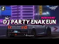 Download Lagu DJ PARTY ENAKEUN VOL. 1 TB GANK MENGKANE!