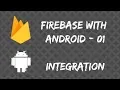 Firebase 01 - How to integrate Firebase in your Android application