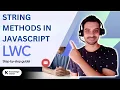 LWC Tutorial in Hindi - String Methods in JavaScript Salesforce Hindi Tutorial