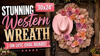 How to Make a Stunning 30x24 Western Wreath Pink Cowboy Hat Wreath on the UITC Oval Board