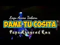 Lagu LAGU PESTA TERBARU // DAME TU COSITA REMIX // PAPA RHAYOND RMX🔥
