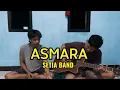 Lagu ASMARA-SETIA BAND (cover by Diditkirun)