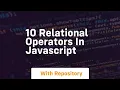 10 relational operators in javascript