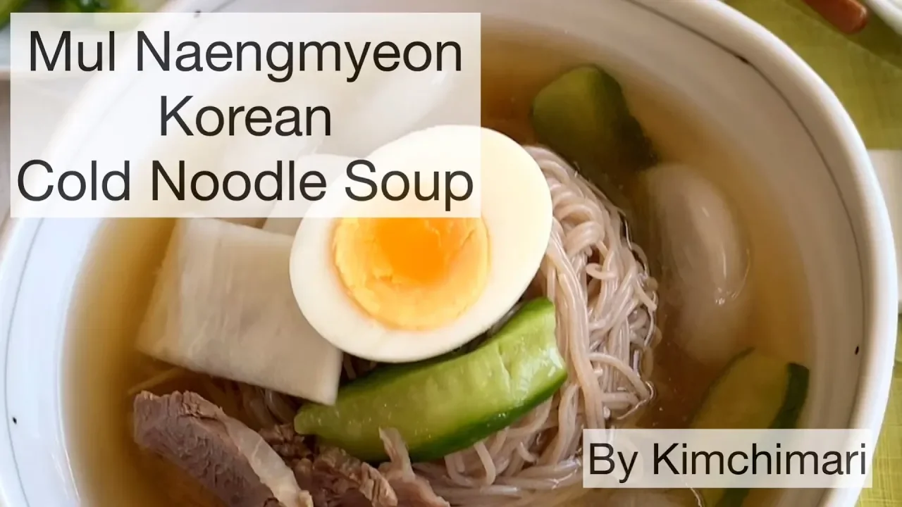 Mul Naengmyeon (Korean Cold Noodle Soup)