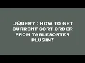 jQuery how to get current sort order from tablesorter plugin