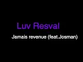 BASS BOOSTED : Luv Resval- Jamais revenue (feat. Josman) (Écouteurs recommandés) 🔥🔥