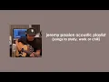 Download Lagu Jeremy Passion Acoustic Playlist (songs to study, work or chill)