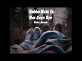 Download Lagu Rabba Main Toh Mar Gaya Oye (slowed+reverb) | Relax Reverb