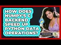 How Does NumPy s C Backend Speed Up Python Data Operations - Python Code School