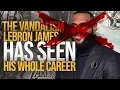 The vandalism LeBron James has seen his whole career