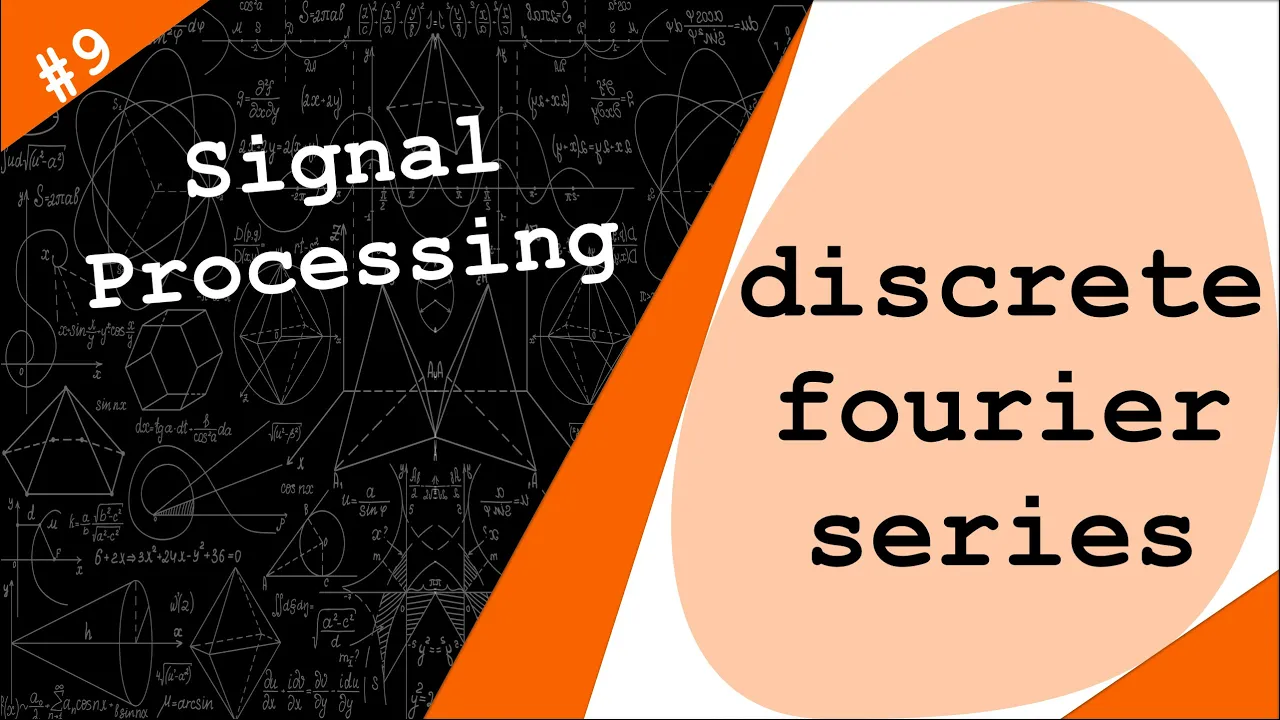 Discrete Complex Exponentials & Fourier Series | Digital Signal Processing # 9