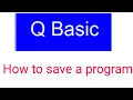 Q BASIC Tutorial 5 - How to save a Program IDEAL COMPUTING
