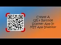 How To Make A QR Barcode Scanner App In MIT App Inventor Romit Koshti