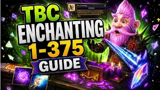 TBC Classic Enchanting Leveling Guide 1-375 Burning Crusade Anniversary 2026