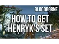 Bloodborne - How to Get Henryk s Hunter Set