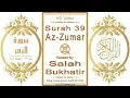 Download Lagu Surah 039 Az-Zumar: HD video || Reciter: Salah Bukhatir