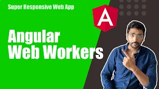 Super Responsive UI with Web Workers Angular Tutorial