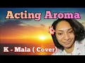 Lagu 🇵🇬Acting Aroma Cover | K Mala | 2026 PNG Latest Music 🔥🎶