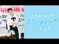 Lagu Stray Kids – Blueprint (청사진); Lyrics (Han/Rom/Eng)