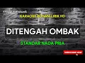 Download Lagu DITENGAH OMBAK DAN ARUS PENCOBAAN - KARAOKE ROHANI || NADA PRIA