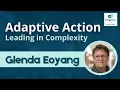 Adaptive Action - Leading in Complexity Glenda Eoyang Human Systems Orgdev Podcast