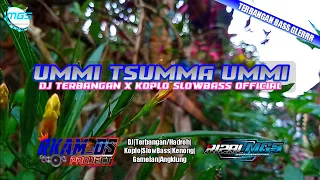 Download UMMI TSUMMA UMMI - DJ TERBANGAN X KOPLO SLOWBASS OFFICIAL||Bass Glerrr Edisi Ramadhan MP3