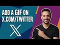 How To Add A Gif On X Easy Step-By-Step Guide