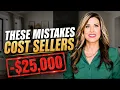 7 Mistakes That Will Cost YOU 25 THOUSAND DOLLARS Don t Sell Yet