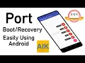 How to Port Boot img kernel file using Android Easy Porting Method